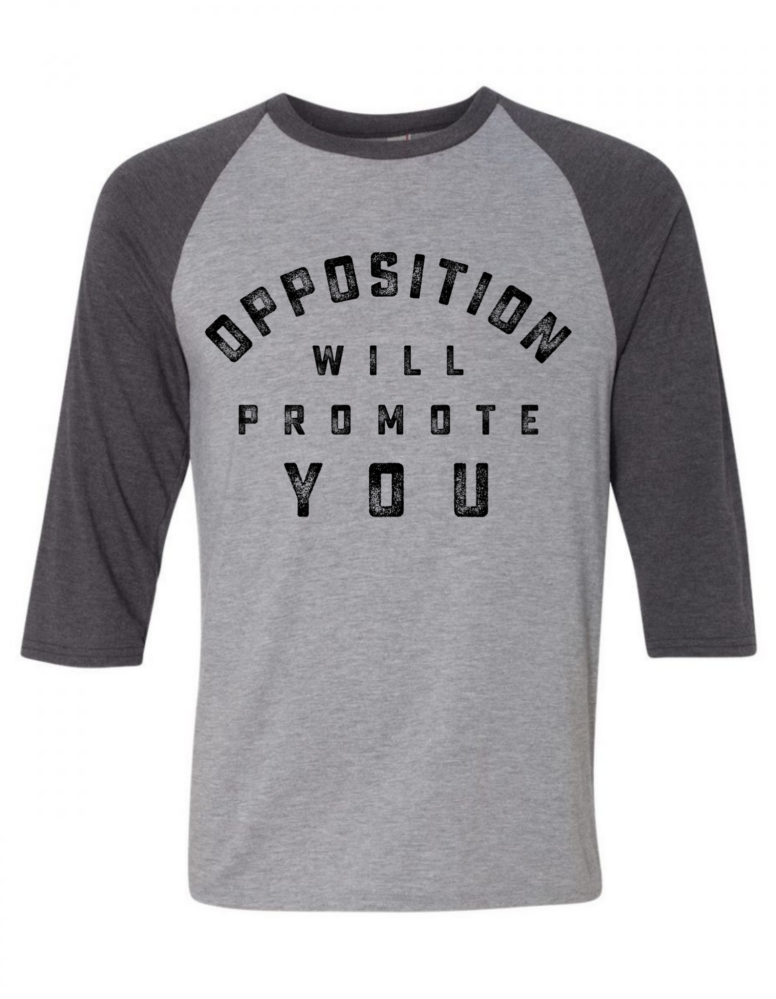 "Opposition Will Promote You" Mens 3/4 Tee