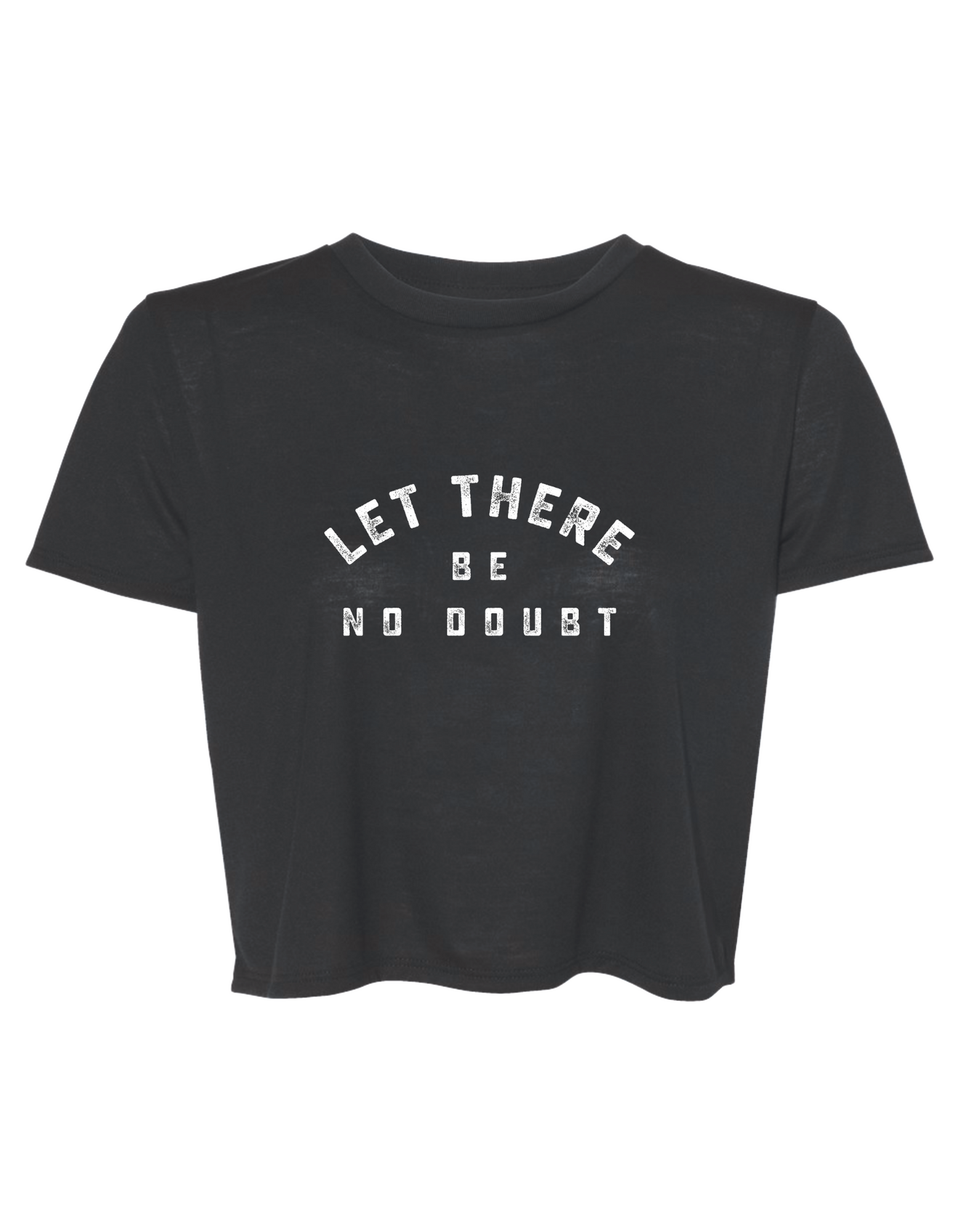 "Let There Be No Doubt" Women's Crop T-Shirt